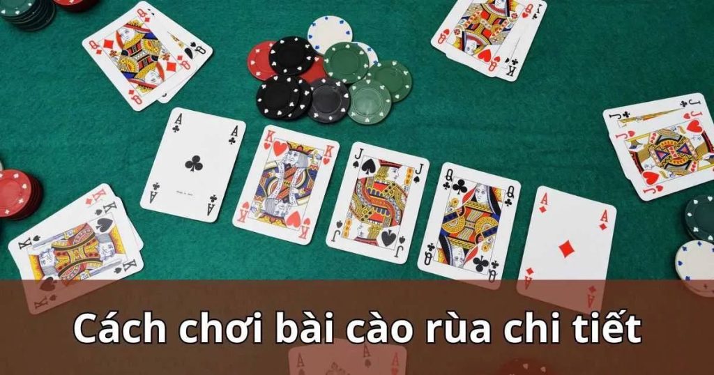 Hướng dẫn cách chơi bài Cào Rùa và kỹ thuật chơi bài cào